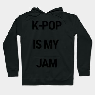 K-Pop is my jam Hoodie